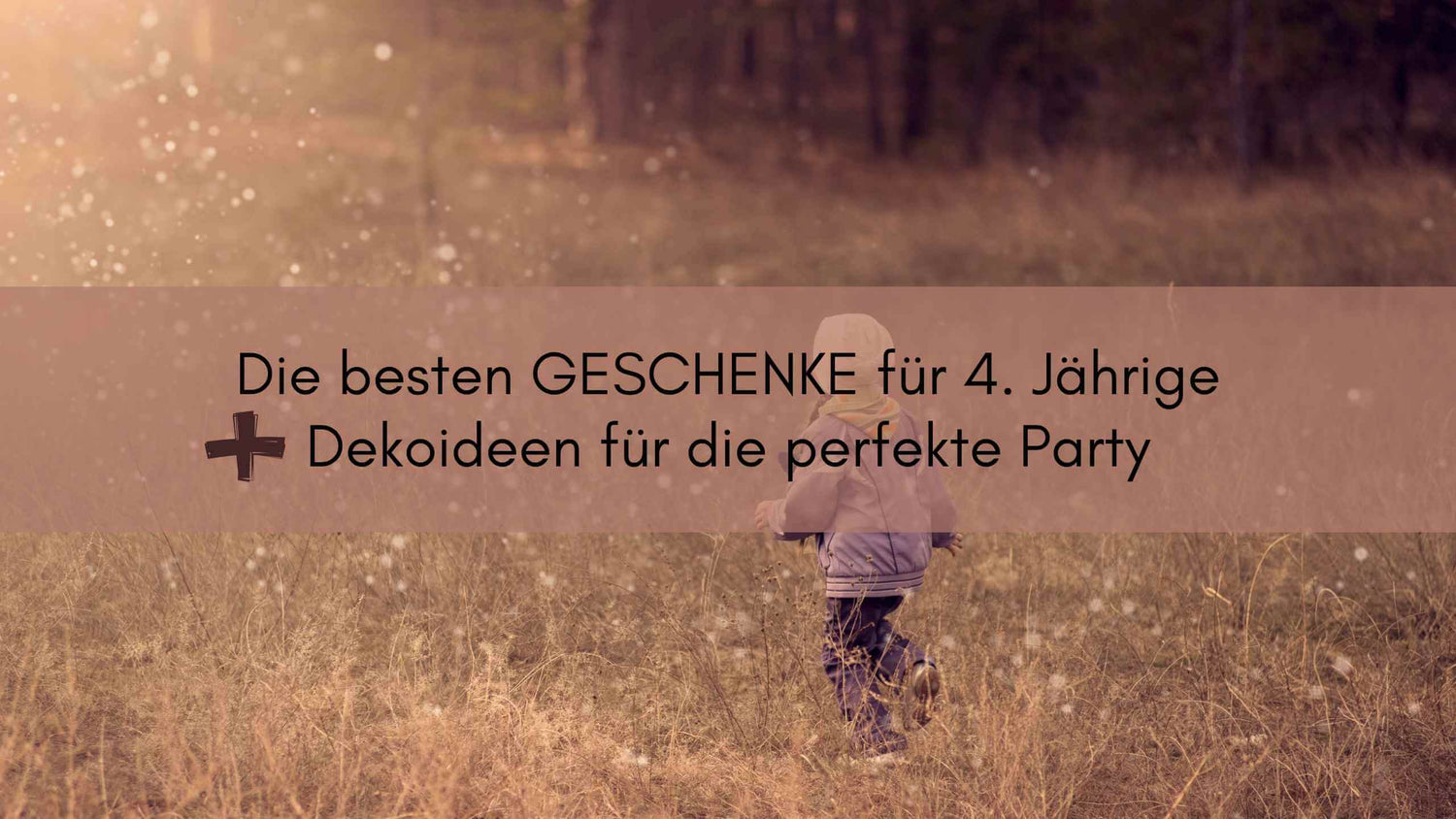 Die besten Geschenkideen für den 4. Geburtstag