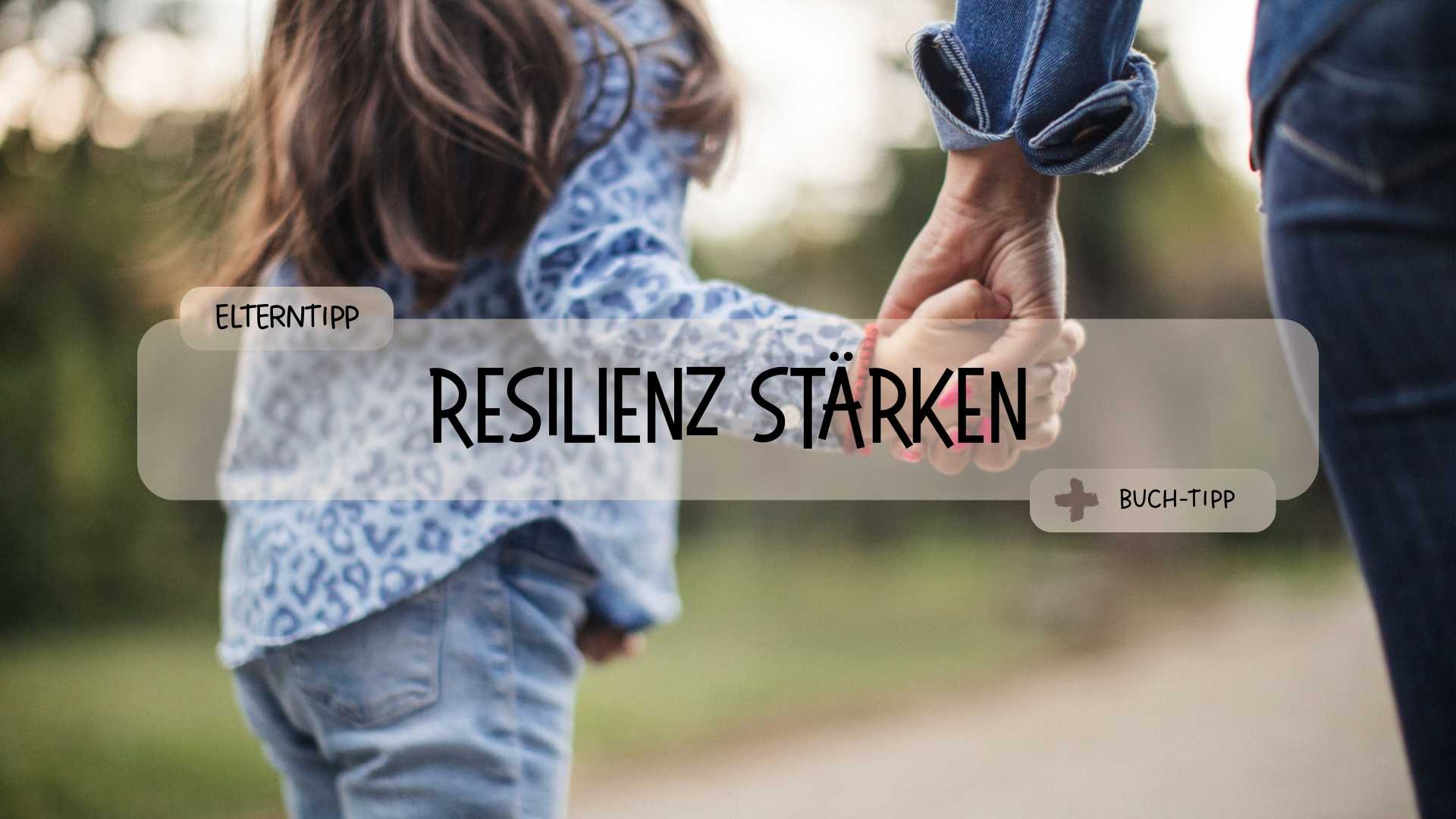 Stärke die Resilienz deines Kindes: 10 stärkende Sätze für den Alltag
