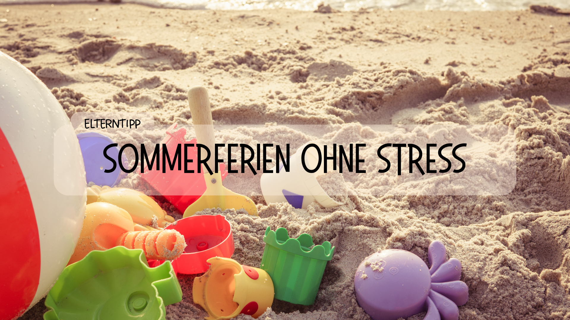 Sommerferien ohne Stress - Räuberfuchs-Blog
