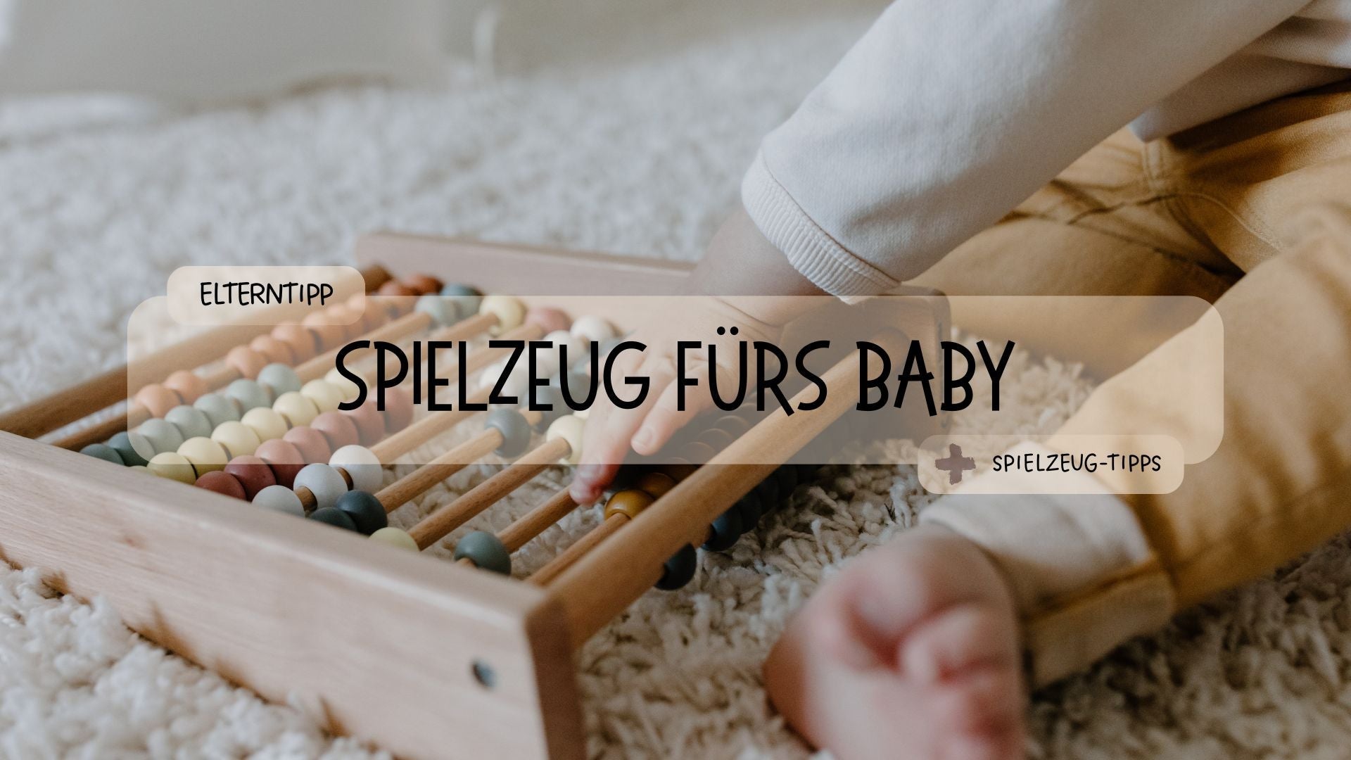 Wie viel Spielzeug braucht ein Baby? - Räuberfuchs-Blog