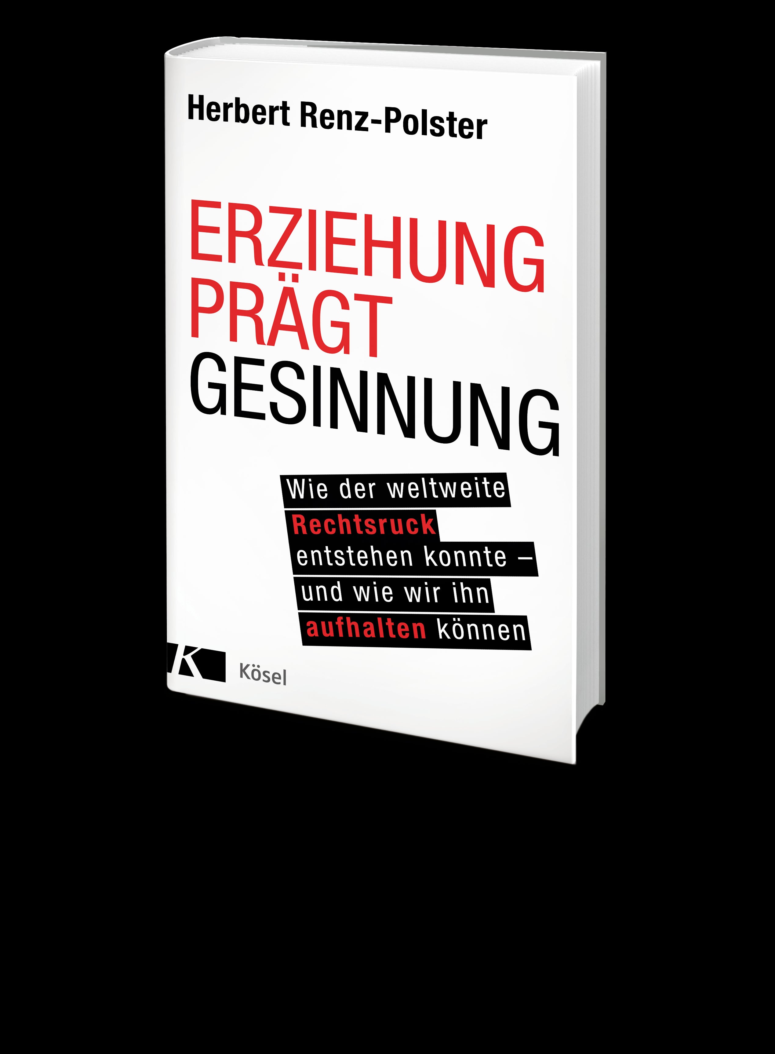 978-3-466-31116-3 Erziehung prägt Gesinnung Wie der weltweite Rechtsruck entstehen konnte - un (2)