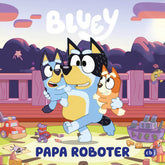 BLUEY – Papa Roboter Bilderbuch für Kinder ab 3 Jahren 9783570183274 cbj Kinderbücher Verlag (1)