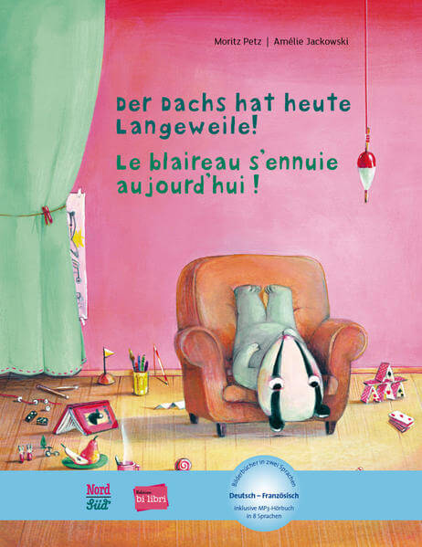 Der Dachs hat heute Langeweile! (Deutsch-Französisch) Zweisprachiges Kinderbuch mit MP3-Hörbuch zum Heru Moritz Petz bili...