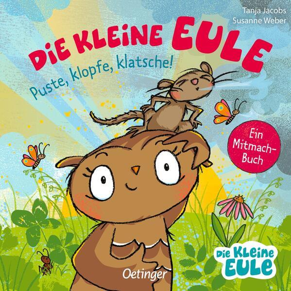 Die kleine Eule. Puste, klopfe, klatsche! Ein Mitmachbuch Susanne Weber 9783751207201 Friedrich Oetinger GmbH (1)