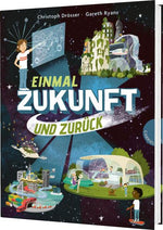 Einmal Zukunft und zurück Kindersachbuch über die Welt von Morgen Christoph Drösser 9783522306867 (1)