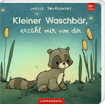 Liebling: Kleiner Waschbär, erzähl mir von dir Joëlle Tourlonias 9783649650232 Coppenrath Verlag GmbH & Co. KG (1)