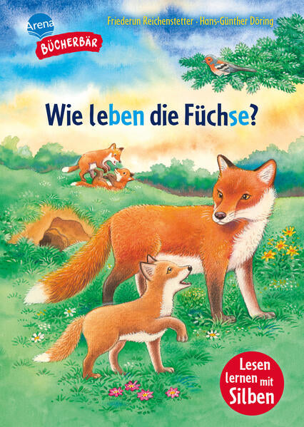 Sachwissen für Erstleser. Wie leben die Füchse? Bücherbär: Erstlesebuch; Sachwissen über Füchse fü Friederun Reichenstett...