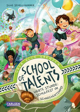 School of Talents 4: Vierte Stunde: Schulfest im Schneckentempo! Silke Schellhammer 9783551651495 Carlsen Verlag GmbH (1)