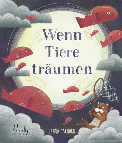 Windy 9783948417093 Wenn Tiere träumen Kinderbuch ab 4 Jahren zum Vorlesen. Impulse zur S (1)