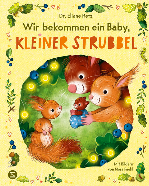 Wir bekommen ein Baby, kleiner Strubbel Das Bilderbuch für alle Familien, die Nachwuchs er Eliane Retz 9783505152566 (1)