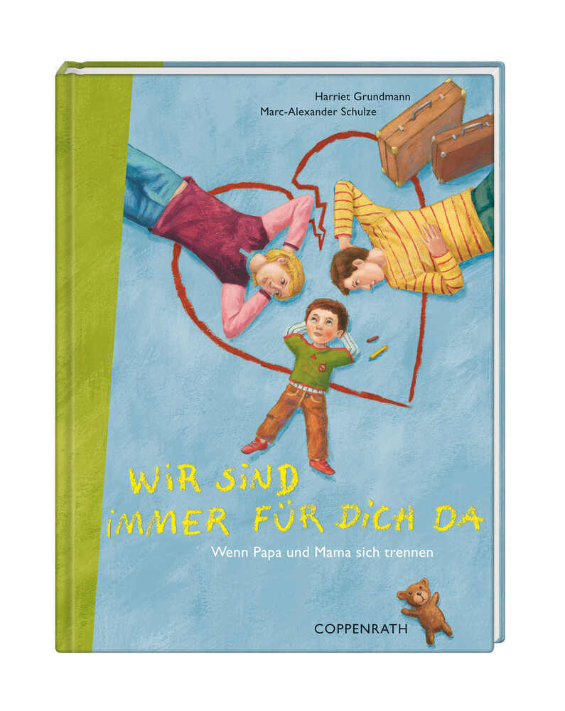 Wir sind immer für Dich da Wenn Papa und Mama sich trennen Harriet Grundmann 9783815795200 Coppenrath Verlag GmbH & Co. K...