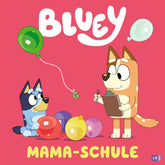 cbj 978-3-570-18190-4 BLUEY – Mama-Schule Bilderbuch für Kinder ab 3 Jahren (1)