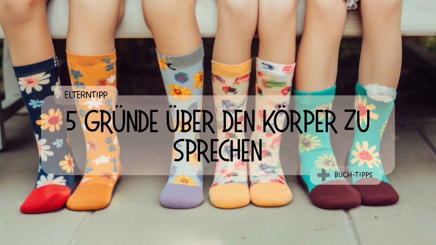 Warum es wichtig ist, mit Kindern über den Körper zu sprechen - Räuberfuchs-Blog