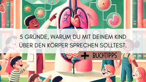 Warum es wichtig ist, mit Kindern über den Körper zu sprechen.