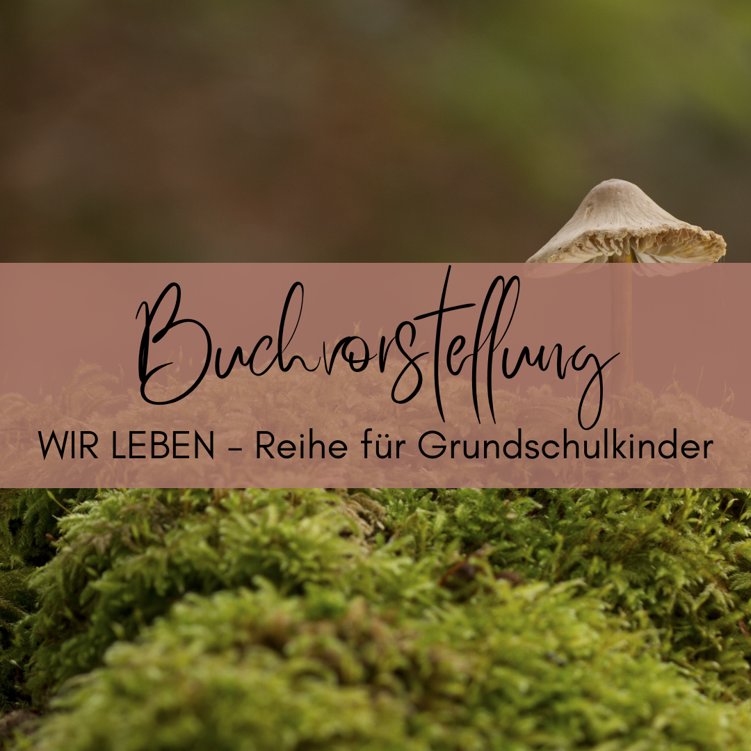 Kinderbücher für Grundschulkinder - Buchreihe Wir leben