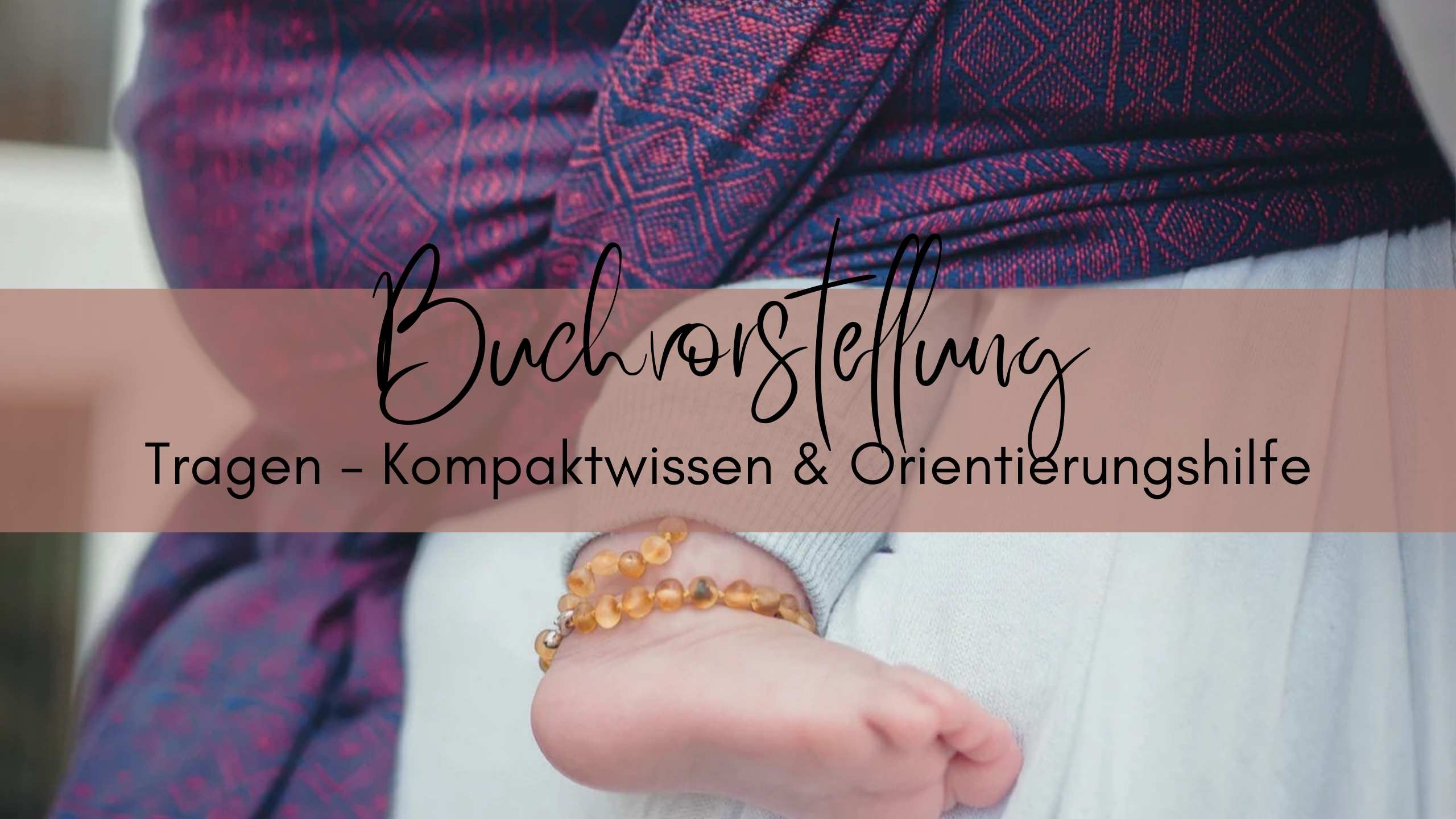 Buchvorstellung „Tragen - Kompaktwissen & Orientierungshilfe“