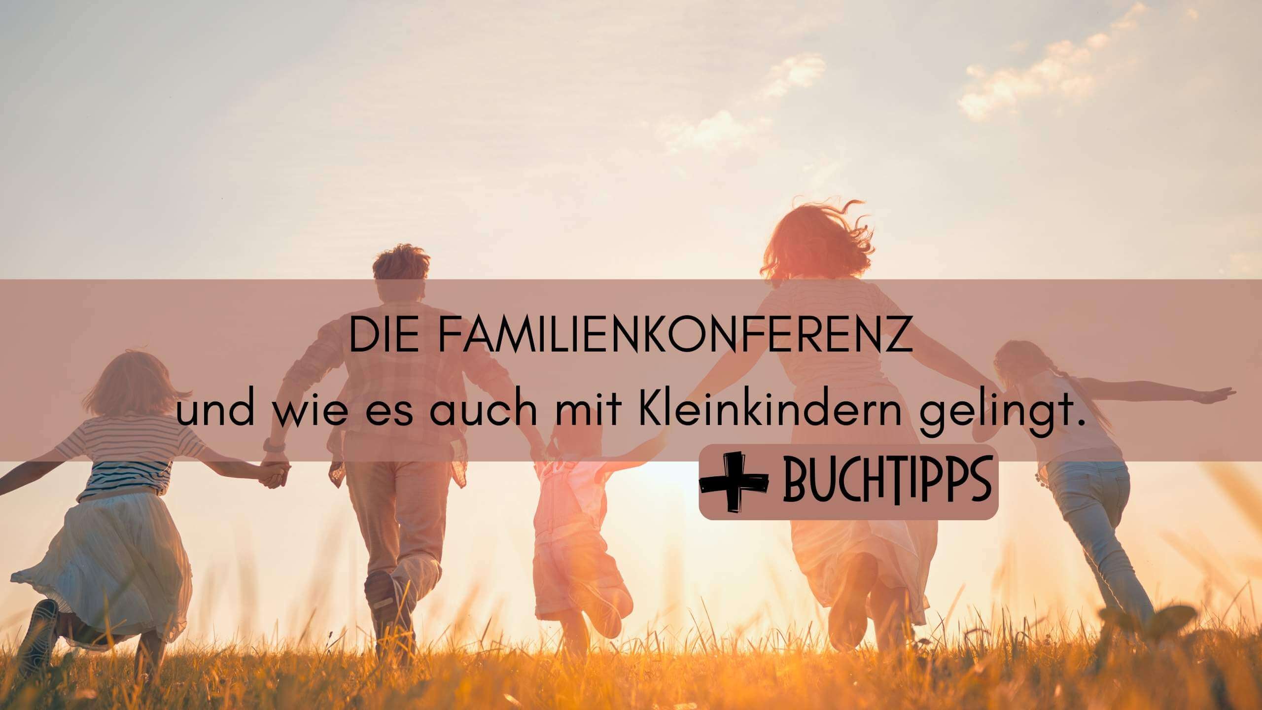 Familienkonferenz mit Kleinkindern: So klappt’s stressfrei & spielerisch!