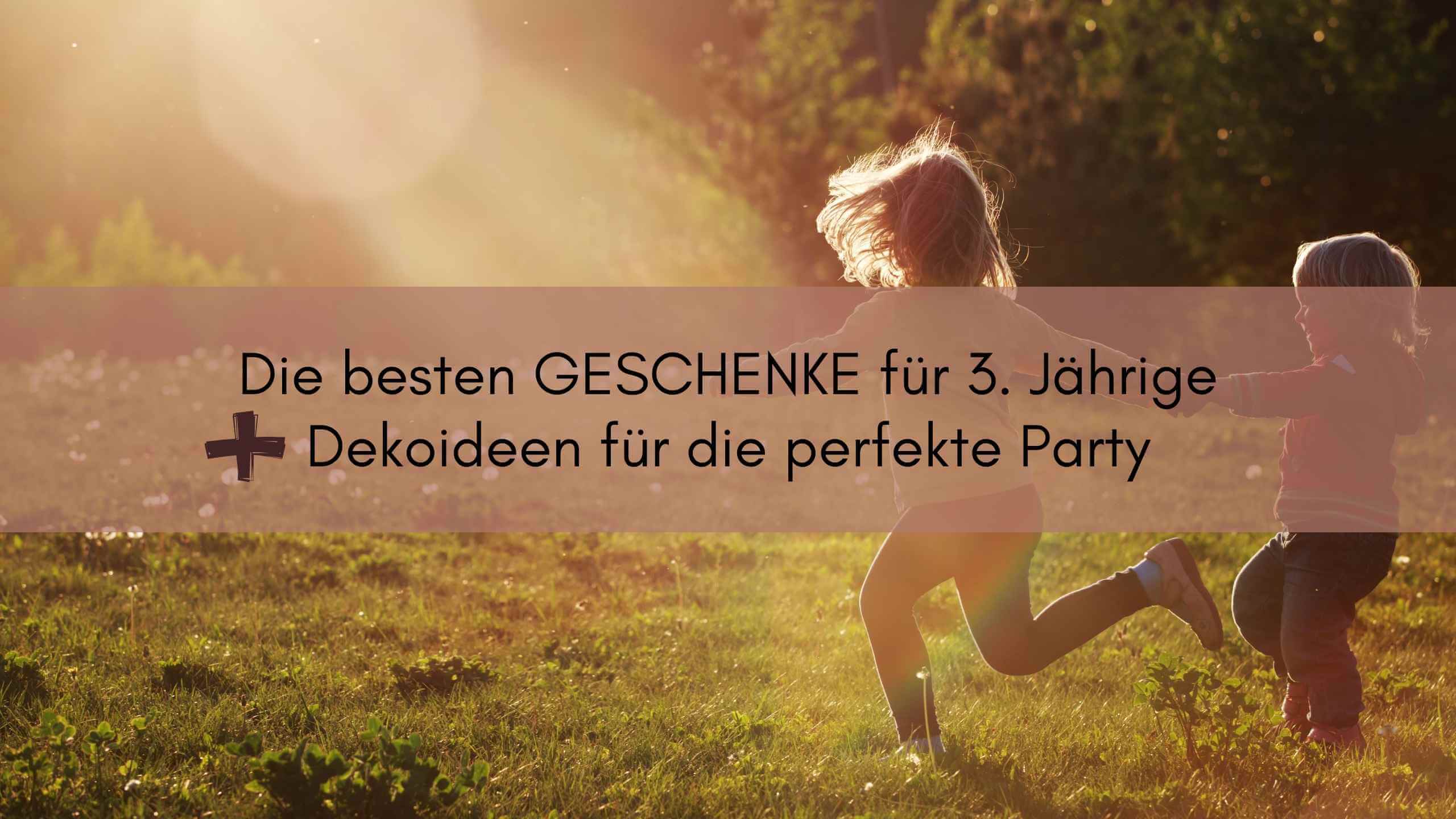 Die besten Geschenkideen für den 3. Geburtstag