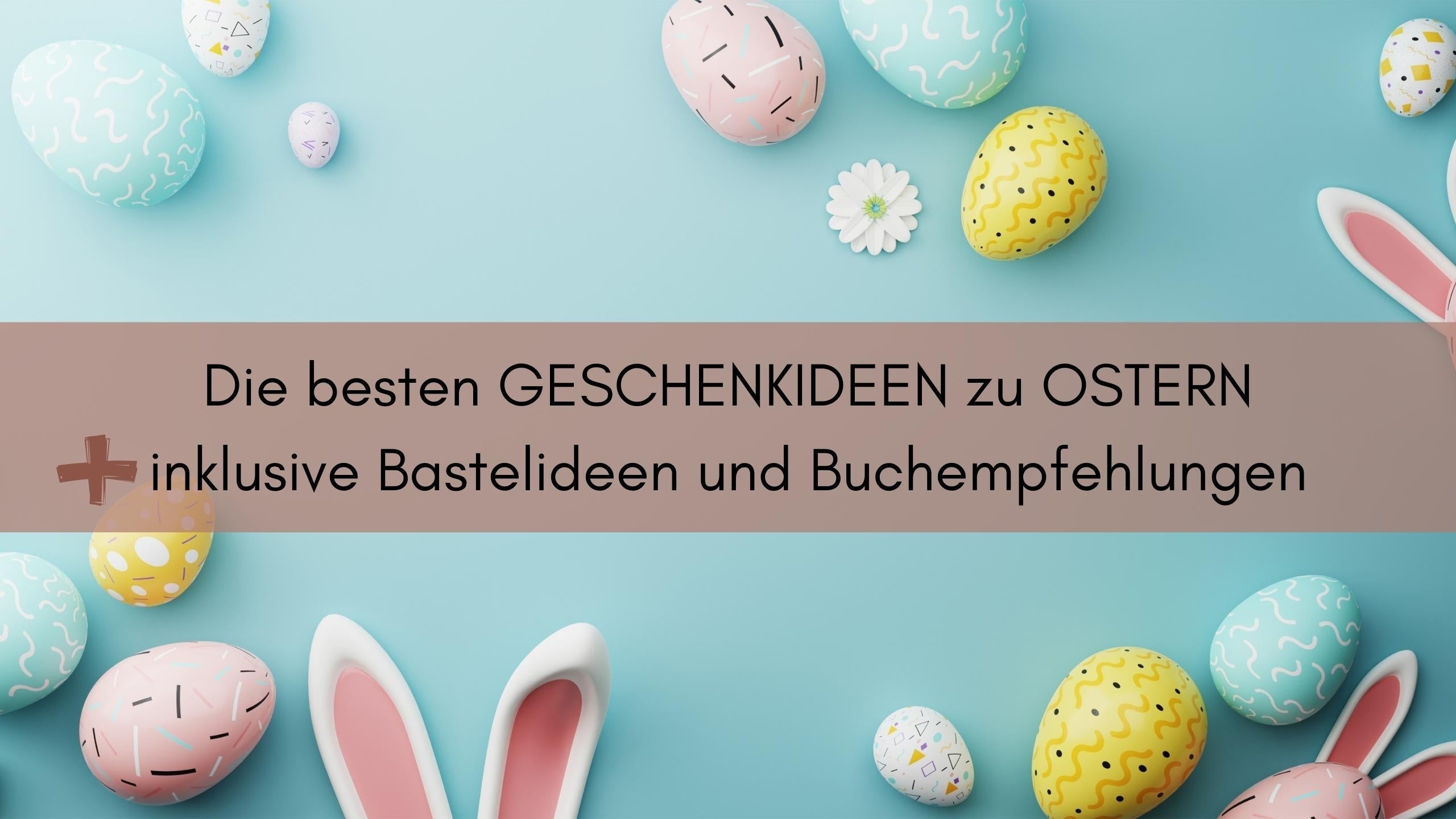 Die besten Geschenkidee für Kinder zu Ostern