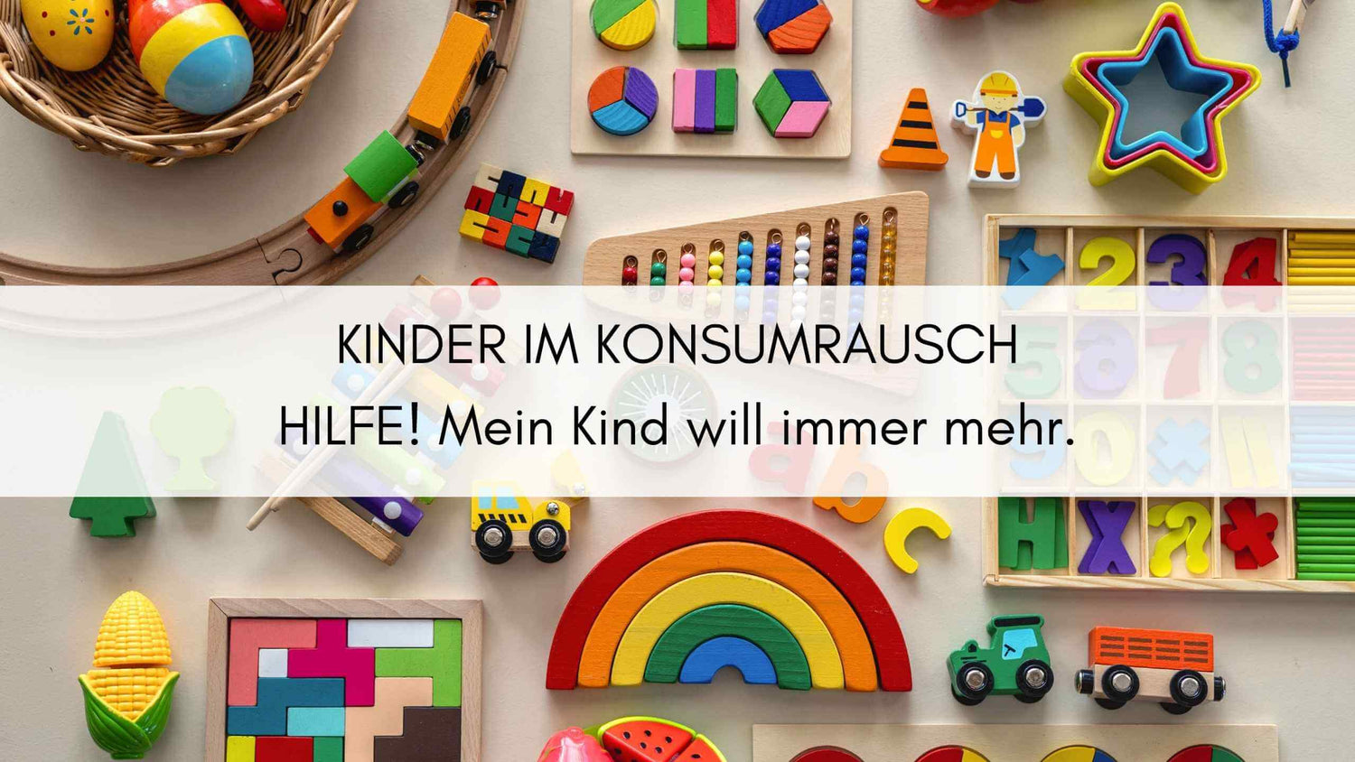Kinder und Konsum / Hilfe mein Kind will immer mehr.