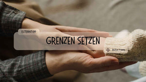 Grenzen, Frust und die Kunst der Emotionsregulation