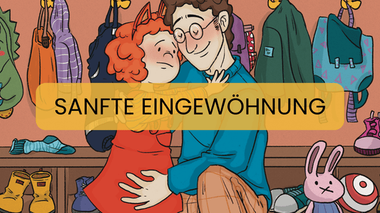 Sanfte Eingewöhnung in die Kita