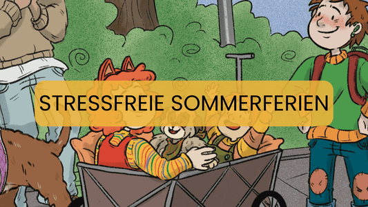 Sommerferien ohne Stress - Familienzeit bewusst gestalten