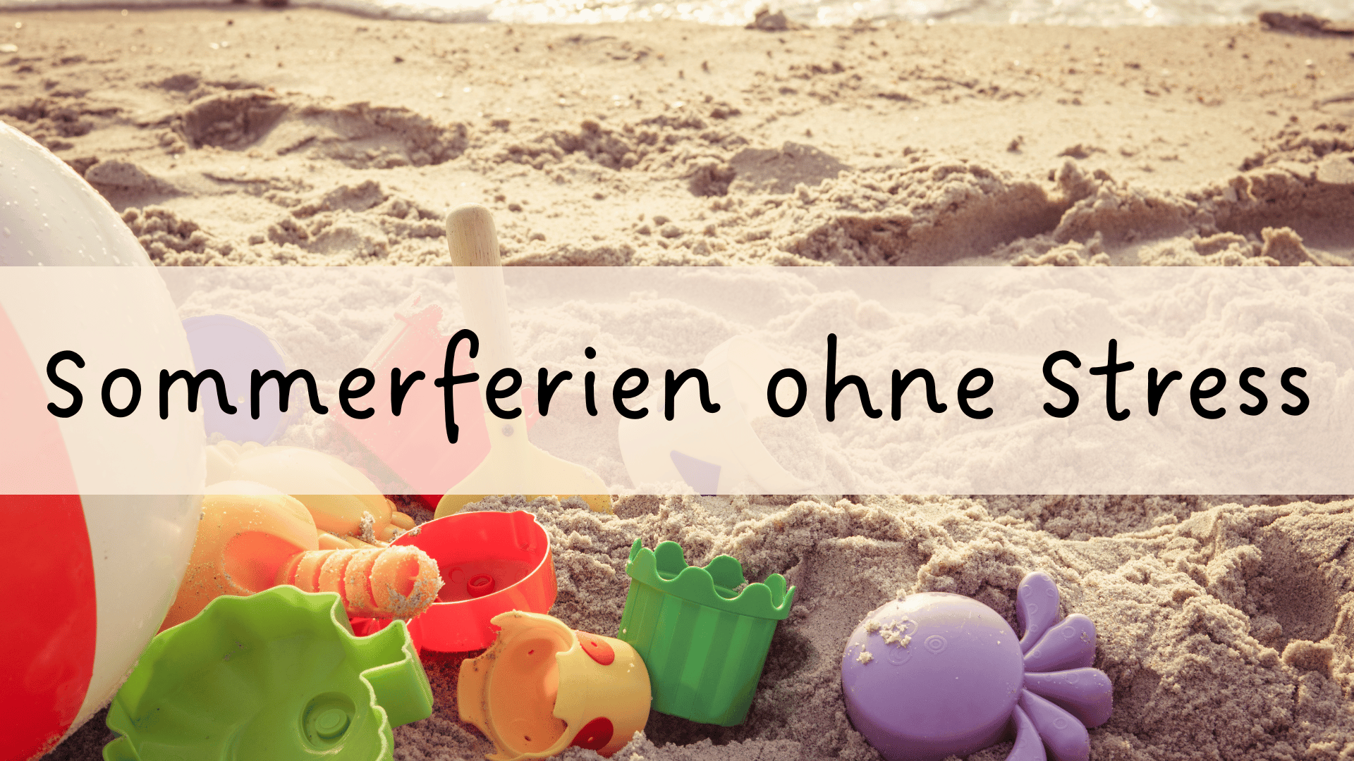Sommerferien ohne Stress - Räuberfuchs-Blog