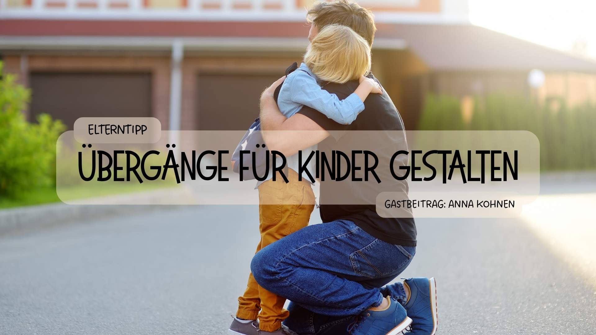 Übergänge im Alltag bindungsorientiert gestalten - Räuberfuchs-Blog