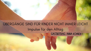 Übergänge im Alltag bindungsorientiert gestalten
