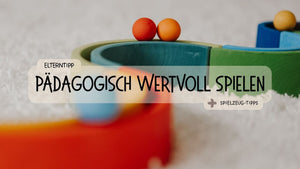 Was macht ein Spielzeug pädagogisch wertvoll?