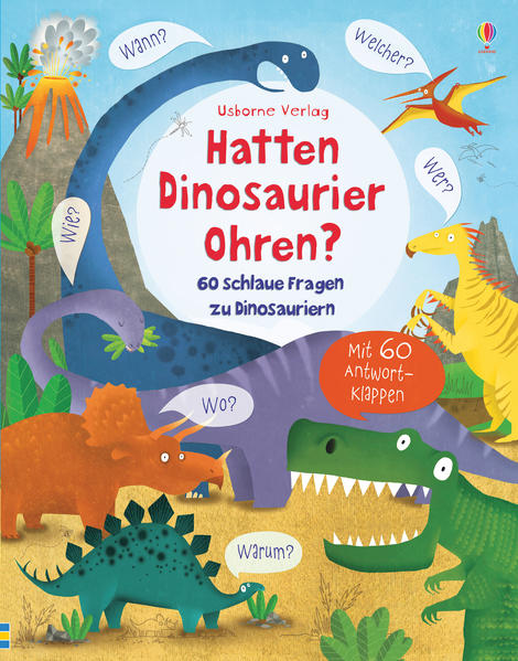 Hatten Dinosaurier Ohren? 60 schlaue Fragen zu Dinosauriern