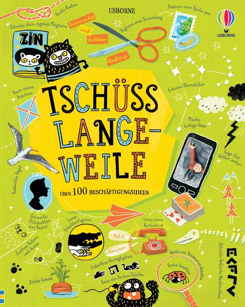 Tschüss Langeweile: über 100 Beschäftigungsideen