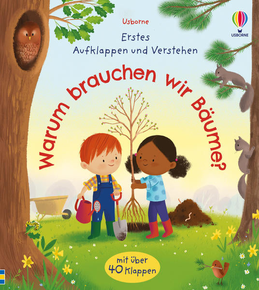 Erstes Aufklappen und Verstehen: Warum brauchen wir Bäume? mit über 40 Klappen