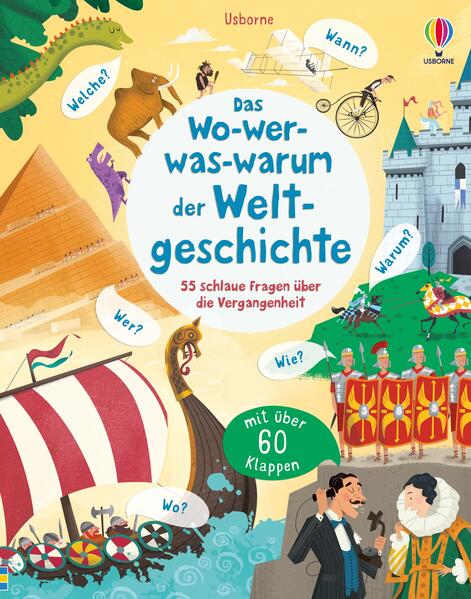 Das Wo-wer-was-warum der Weltgeschichte: 55 schlaue Fragen über die Vergangenheit – ab 4 Jahren