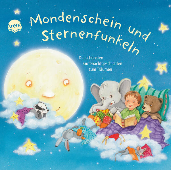 Mondenschein und Sternenfunkeln: Die schönsten Gutenachtgeschichten zum Träumen