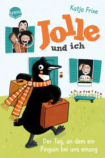Jolle und ich (1). Der Tag, an dem ein Pinguin bei uns einzog: Ein frech-chaotisches Abenteuer ab 9