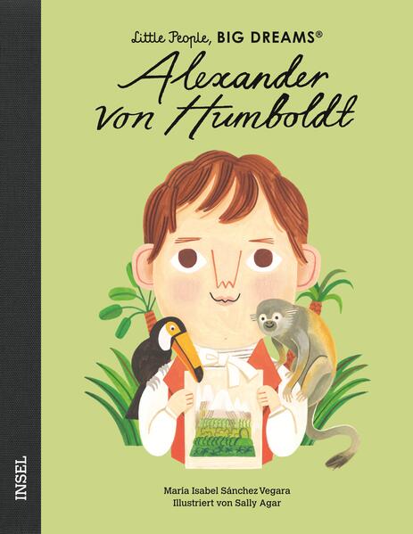 Alexander von Humboldt: Little People, Big Dreams. Deutsche Ausgabe | Kinderbuch ab 4 Jahre