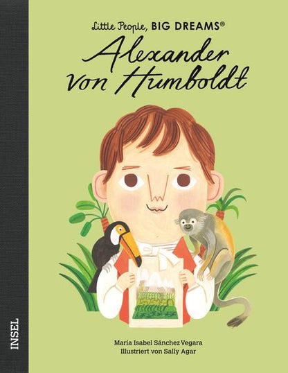 Alexander von Humboldt: Little People, Big Dreams. Deutsche Ausgabe | Kinderbuch ab 4 Jahre