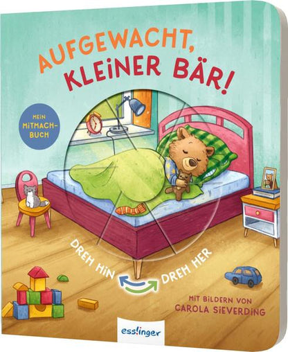 Dreh hin – Dreh her 2: Aufgewacht, kleiner Bär! Spielbuch zum Aufstehen