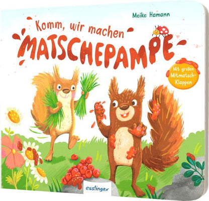 Komm, wir machen Matschepampe! Lustiges Mitmach-Buch mit großen Klappen