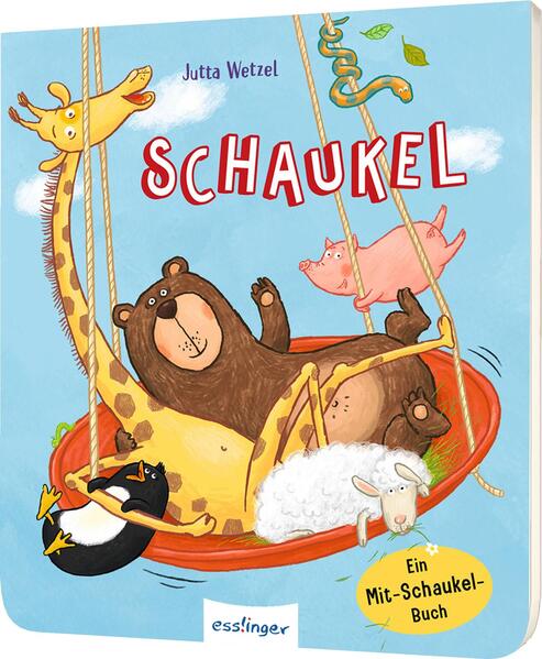 Schaukel: Ein Mit-Schaukel-Buch | Schaukle, schwinge, reime mit Bär &amp; Pinguin!