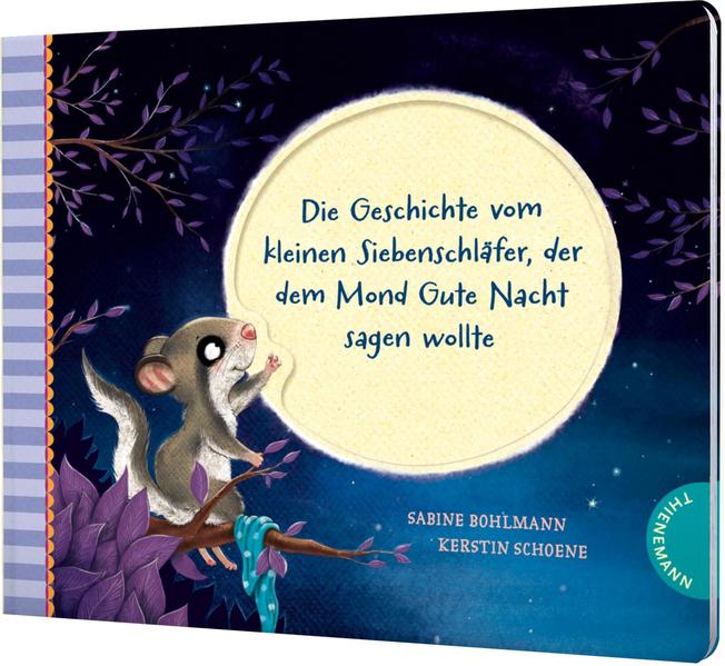 Der kleine Siebenschläfer 6: Die Geschichte vom kleinen Siebenschläfer, der dem Mond Gute Nacht sage