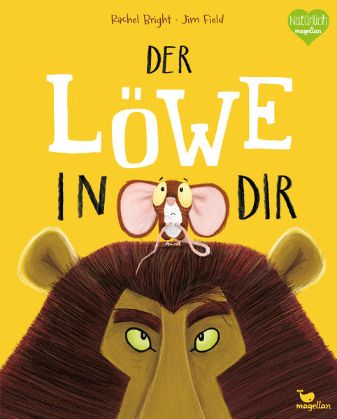 Der Löwe in dir: Ein Bilderbuch für Kinder ab 3 Jahren über Gefühle wie Mut und Selbstvertrauen