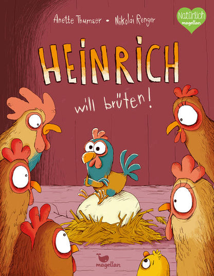 Heinrich will brüten! Lustiges Bilderbuch über einen kleinen Hahn, der seine eigenen Kopf hat