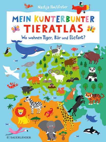 Mein kunterbunter Tieratlas: Wo wohnen Tiger, Bär und Elefant?