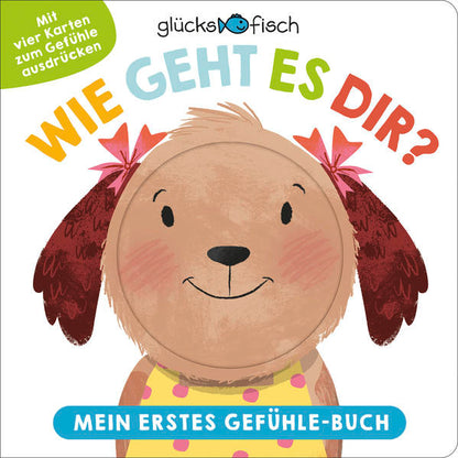 Glücksfisch: Wie geht es dir? Mein erstes Gefühle-Buch: Gefühle erkennen, verstehen, benennen
