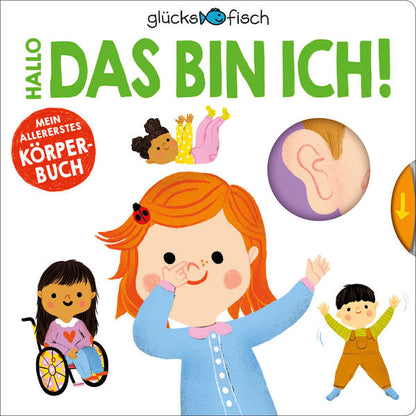 Glücksfisch: Hallo, das bin ich! Mein allererstes Körperbuch