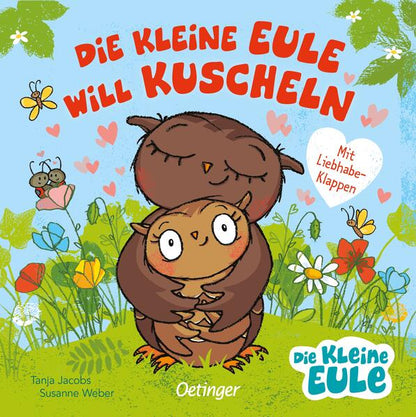 Die kleine Eule will kuscheln: Pappbilderbuch mit Liebhabe-Klappen für Kinder ab 2 Jahren