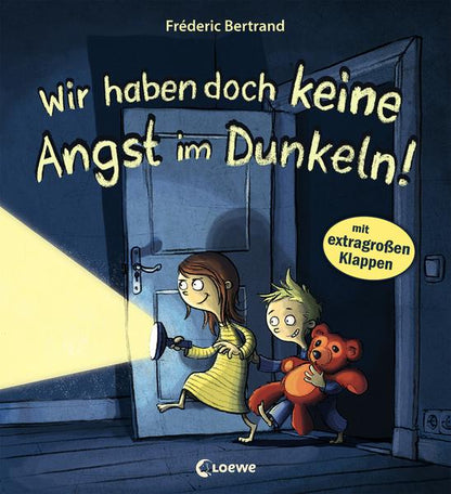 Wir haben doch keine Angst im Dunkeln! Lustiges Bilderbuch über Angst und Mut für Kinder ab 3 Jahre